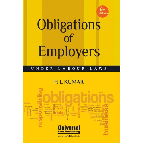 Universal's Obligations of Employers Under Labour Law by H. L. Kumar